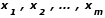 x_{1}~,~x_{2}~,~...~,~x_{m}